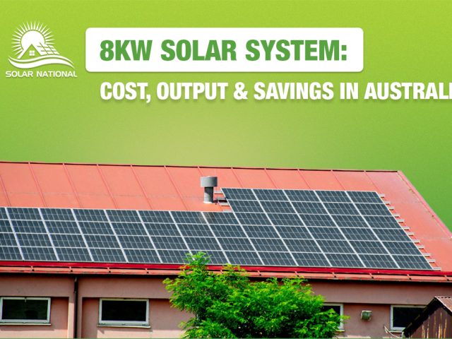 8kW Solar System: Cost, Output & Savings in Australia