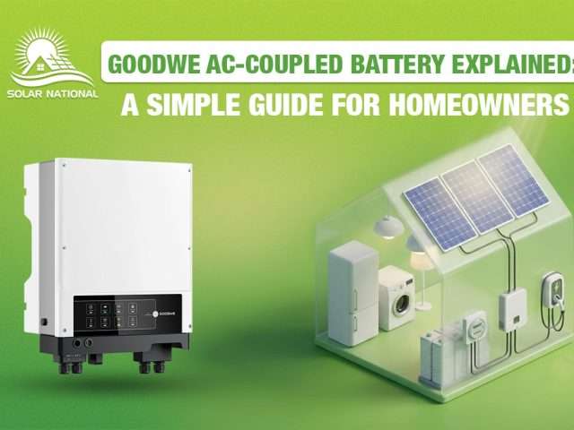 GoodWe AC-Coupled Battery Explained: A Simple Guide for Australian Homeowners